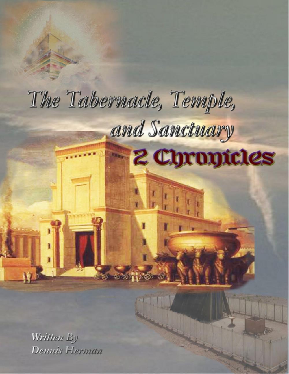 Big bigCover of The Tabernacle, Temple, and Sanctuary: 2 Chronicles