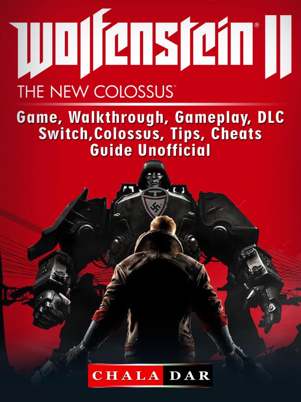 Big bigCover of Wolfenstein 2 Game, Walkthrough, Gameplay, DLC, Switch, Colossus, Tips, Cheats, Guide Unofficial