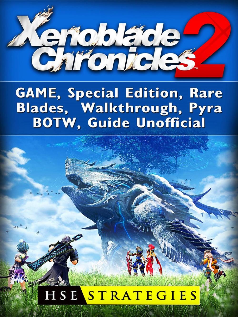 Big bigCover of Xenoblade Chronicles 2 Game, Special Edition, Rare Blades, Walkthrough, Pyra, BOTW, Guide Unofficial