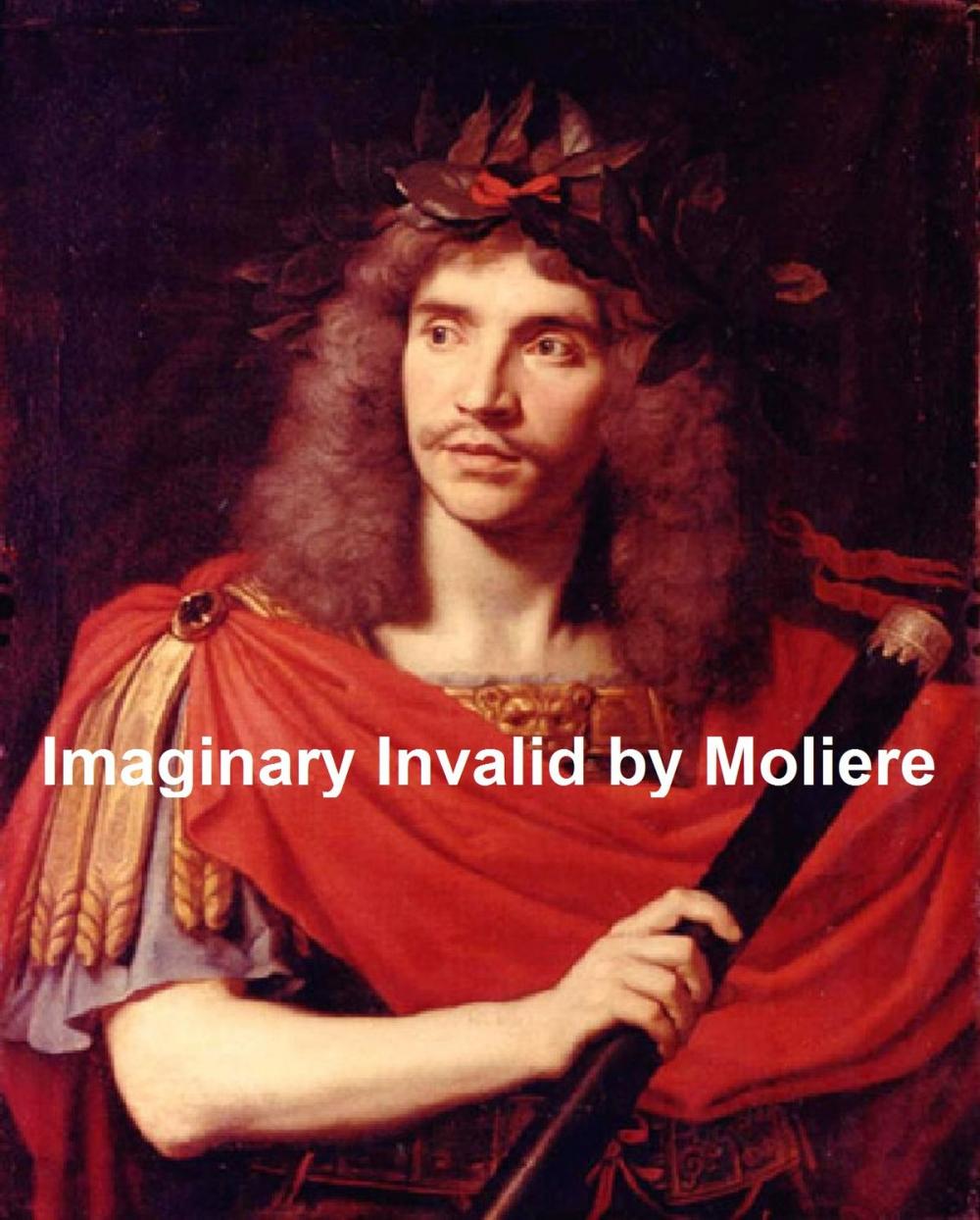 Big bigCover of The Imaginary Invalid, English transition of Le Malade Imaginaire