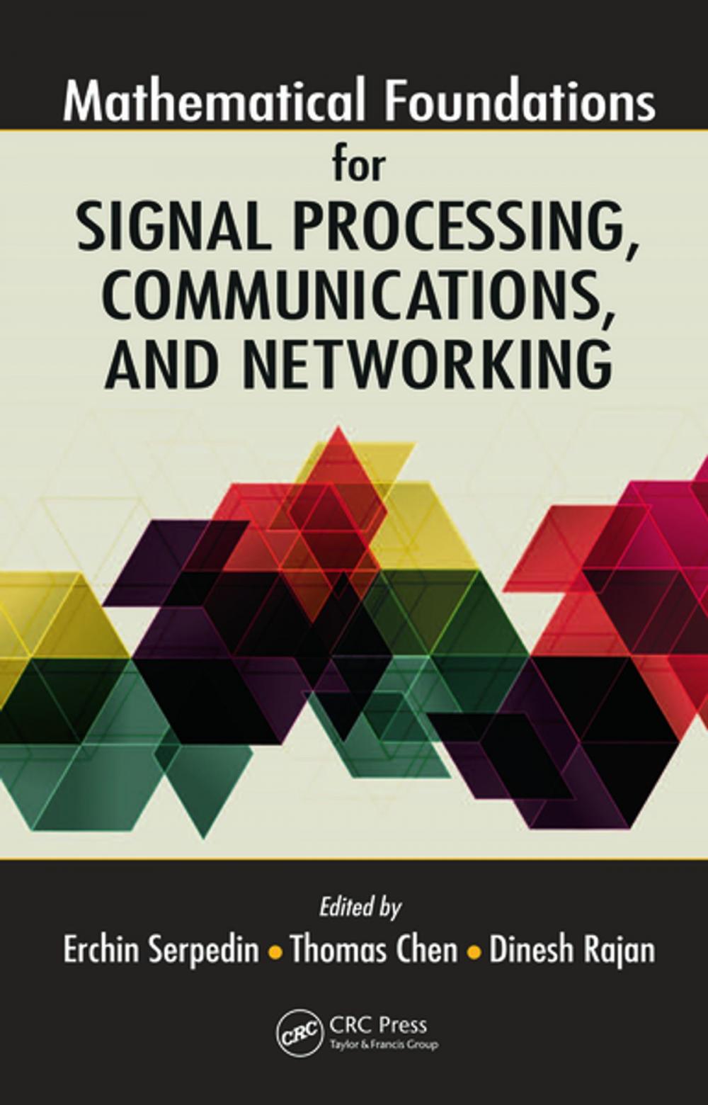 Big bigCover of Mathematical Foundations for Signal Processing, Communications, and Networking