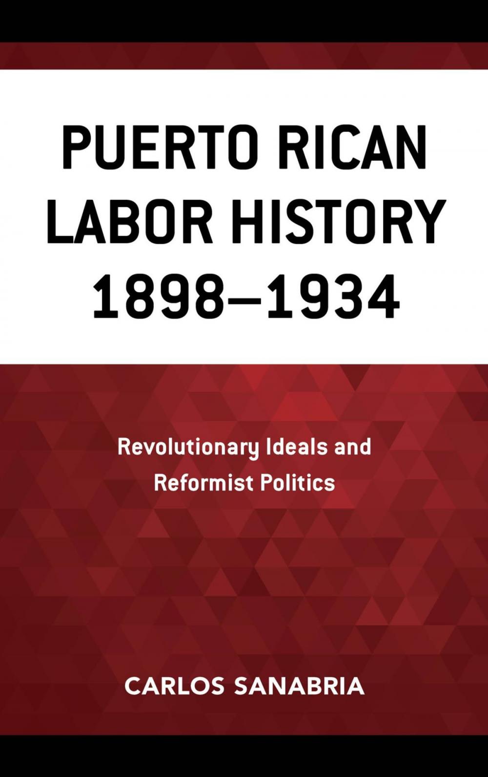 Big bigCover of Puerto Rican Labor History 1898–1934