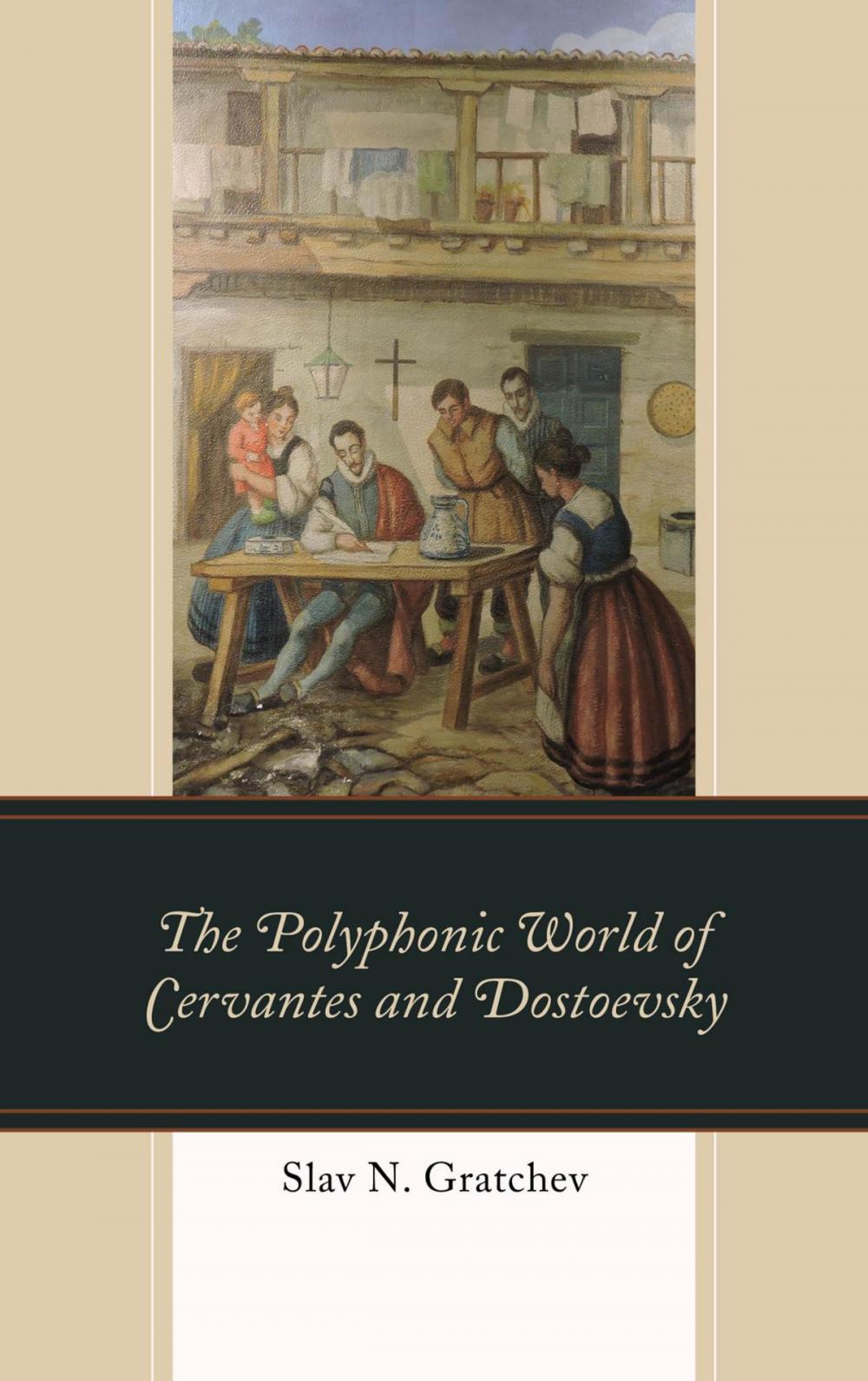 Big bigCover of The Polyphonic World of Cervantes and Dostoevsky