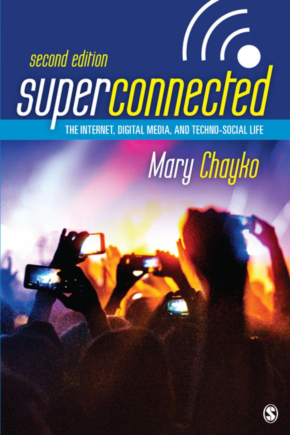 Big bigCover of Superconnected: The Internet, Digital Media, and Techno-Social Life