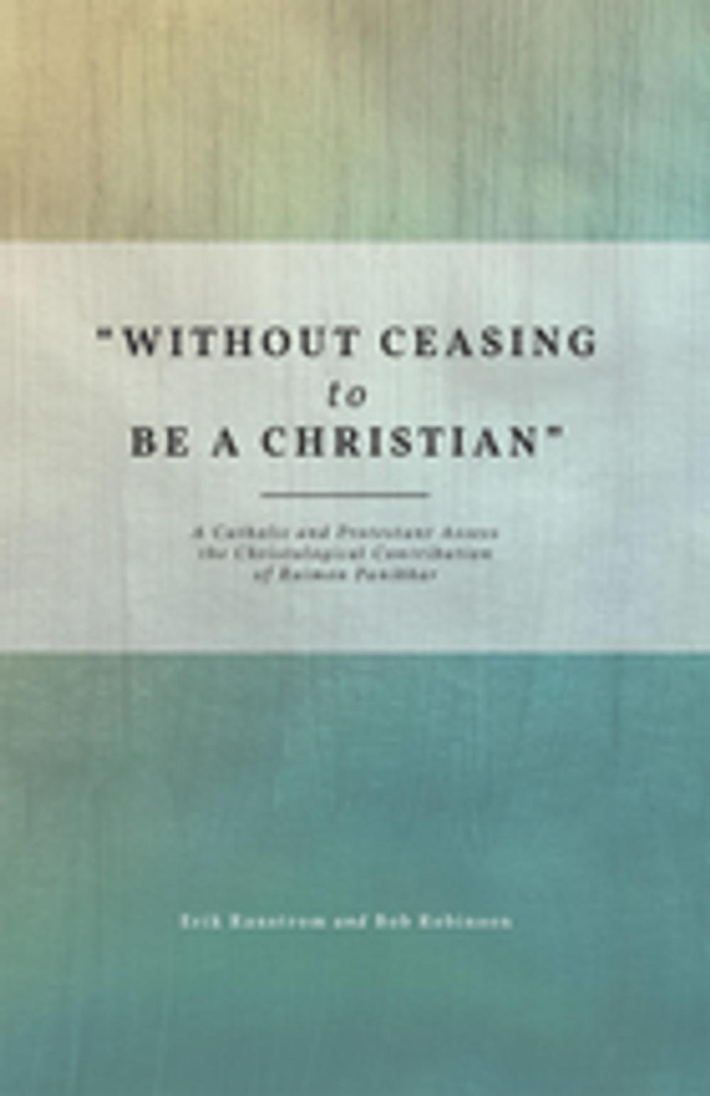 Big bigCover of "Without Ceasing to be a Christian"