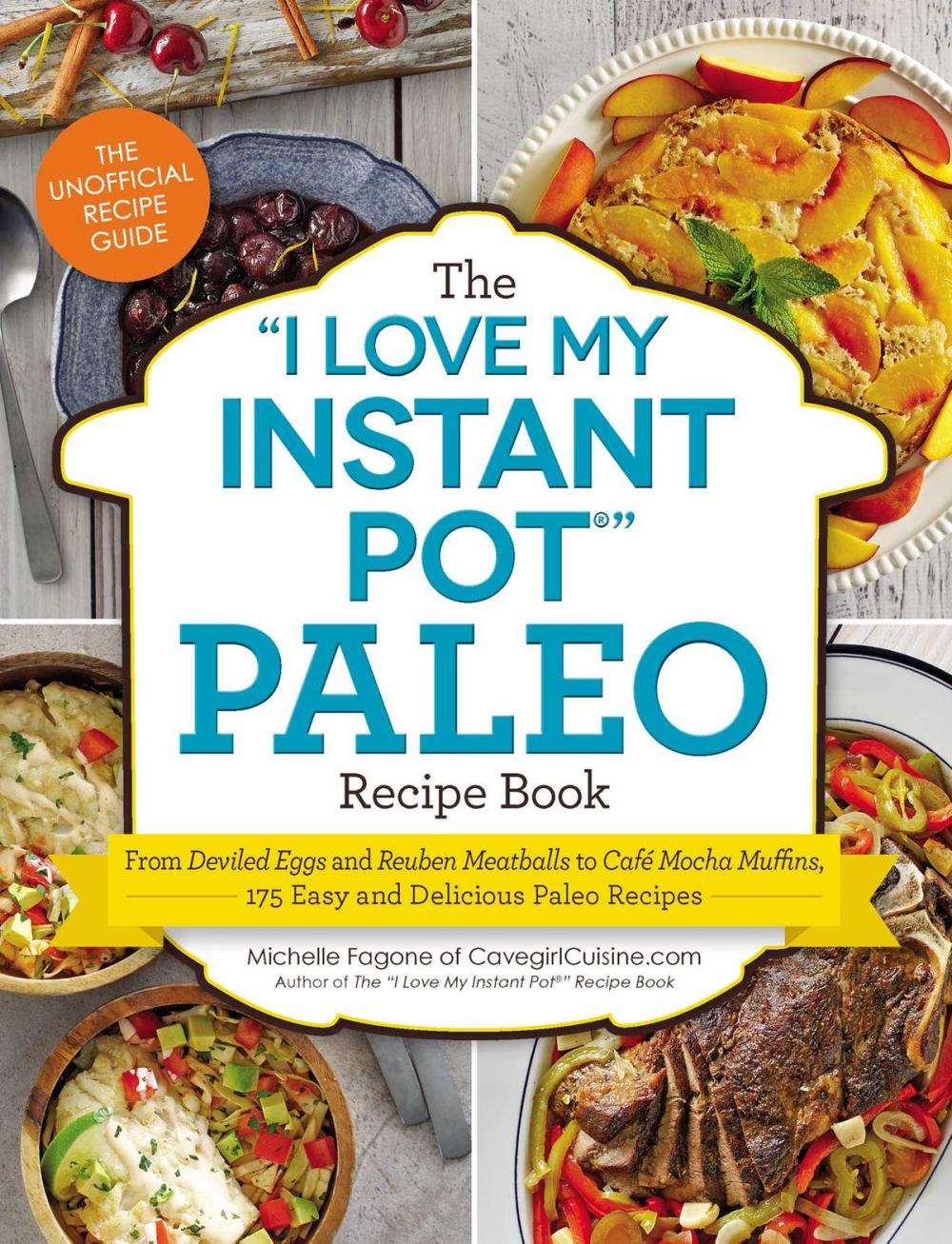 Big bigCover of The "I Love My Instant Pot®" Paleo Recipe Book
