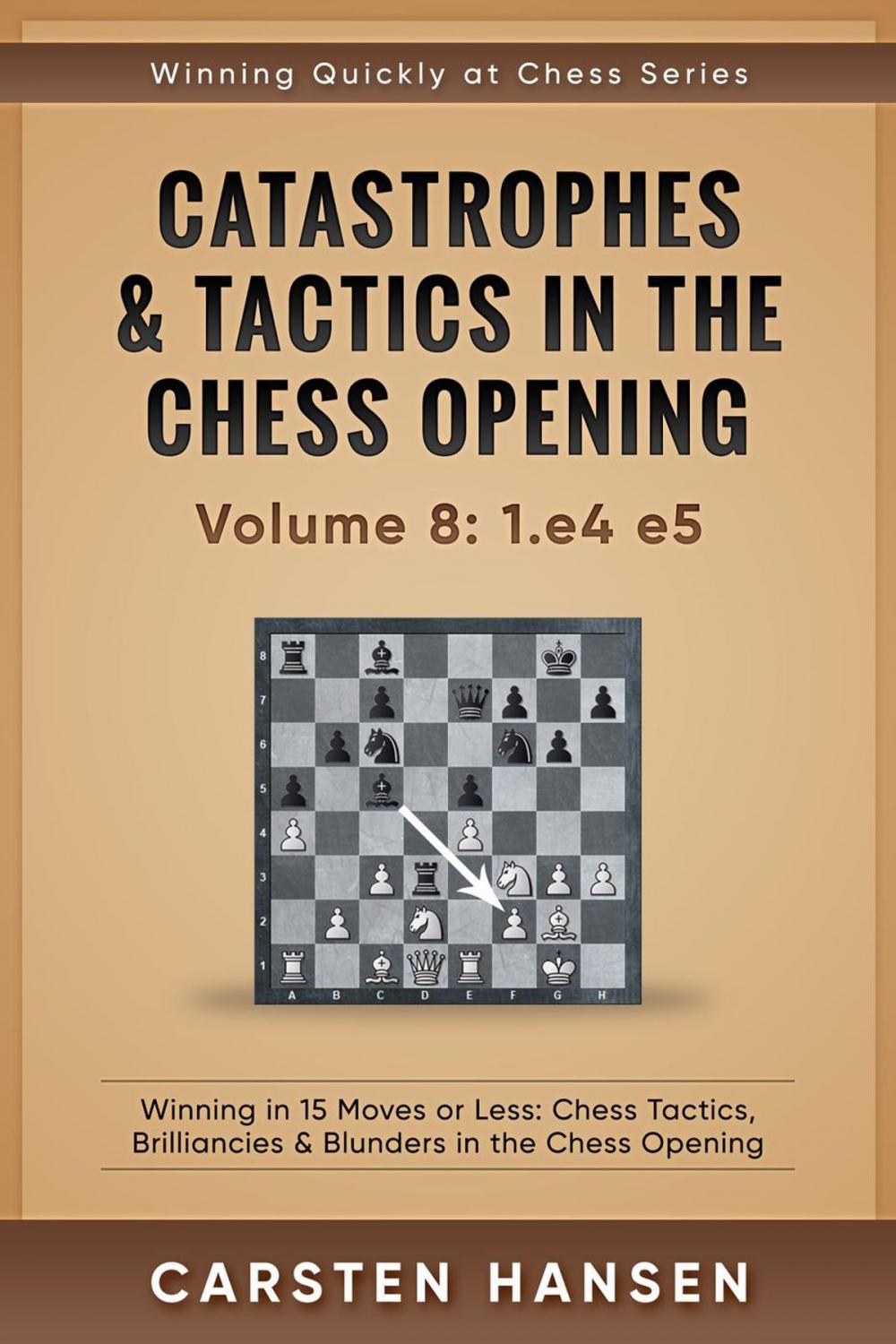 Big bigCover of Catastrophes &amp; Tactics in the Chess Opening - vol 8: 1.e4 e5