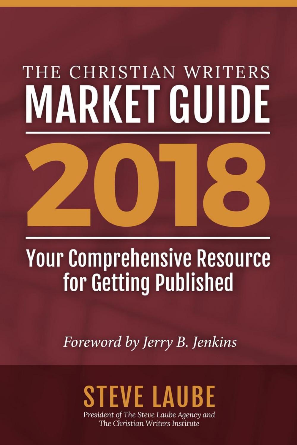 Big bigCover of The Christian Writers Market Guide - 2018 Edition