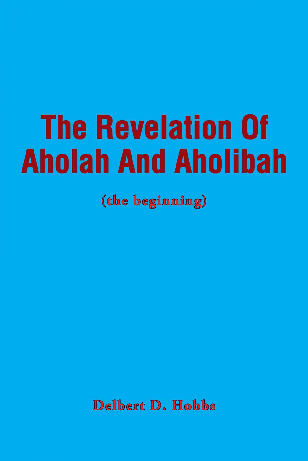 Big bigCover of The Revelation Of Aholah And Aholibah