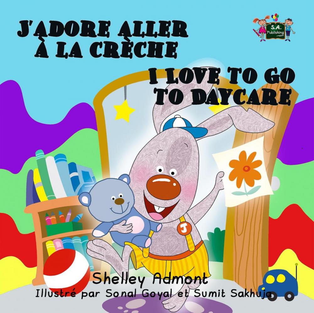 Big bigCover of J’adore aller à la crèche I Love to Go to Daycare (French English Bilingual)