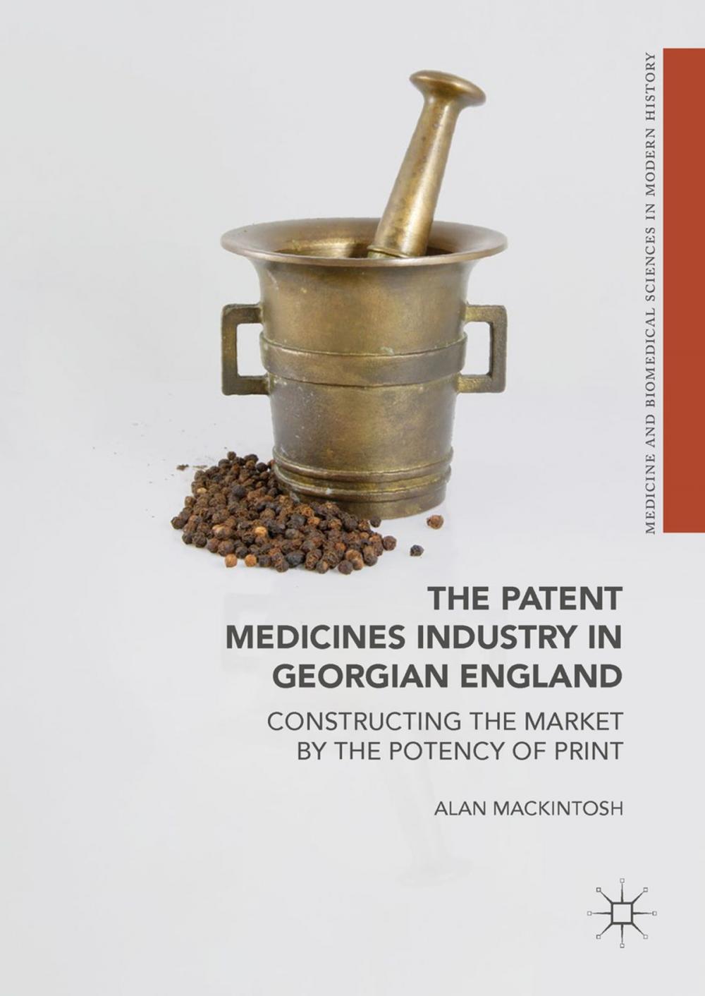 Big bigCover of The Patent Medicines Industry in Georgian England