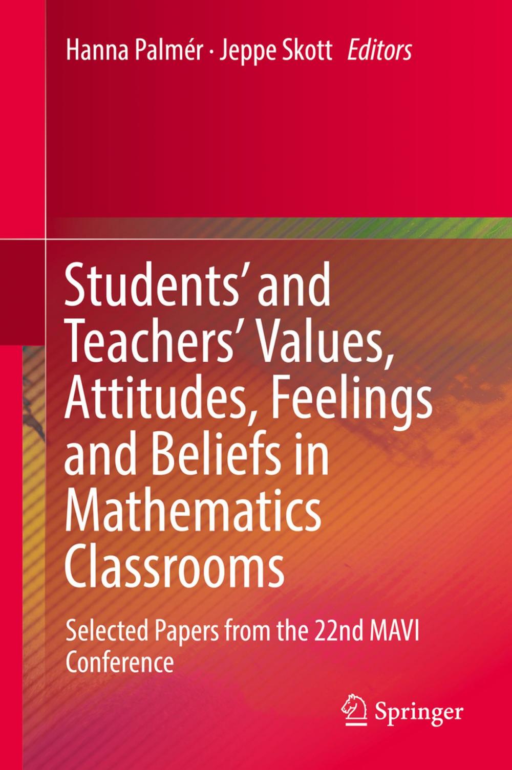 Big bigCover of Students' and Teachers' Values, Attitudes, Feelings and Beliefs in Mathematics Classrooms