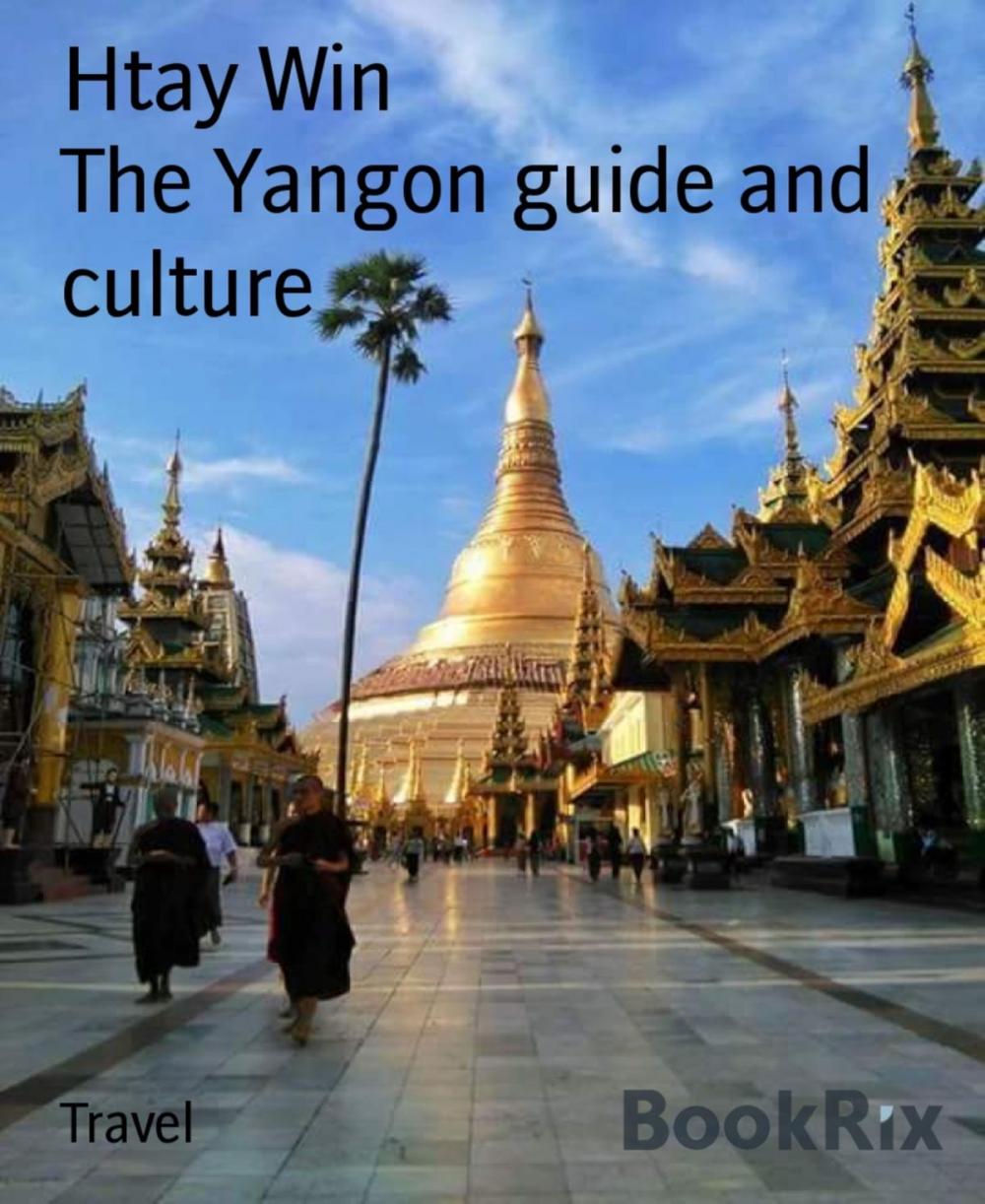 Big bigCover of The Yangon guide and culture