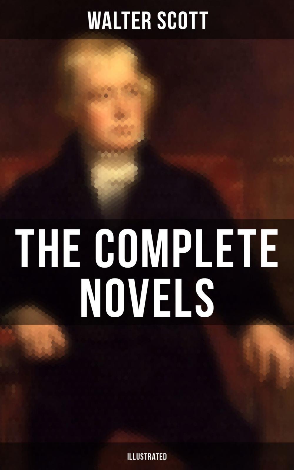 Big bigCover of WALTER SCOTT: The Complete Novels (Illustrated)