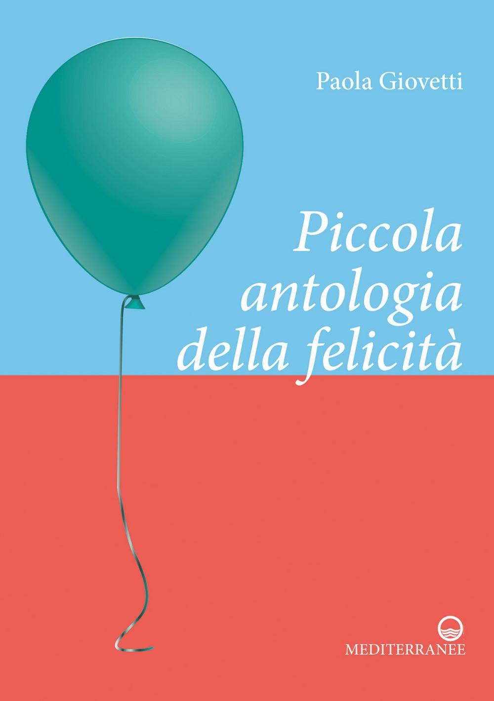 Big bigCover of Piccola antologia della felicità