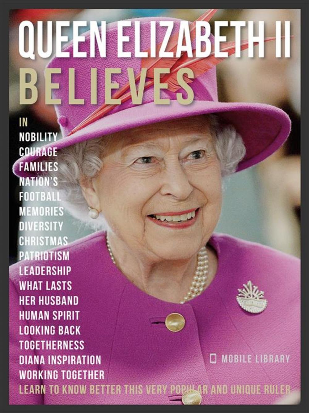 Big bigCover of Queen Elizabeth II Believes - Queen Elizabeth II Quotes And Believes