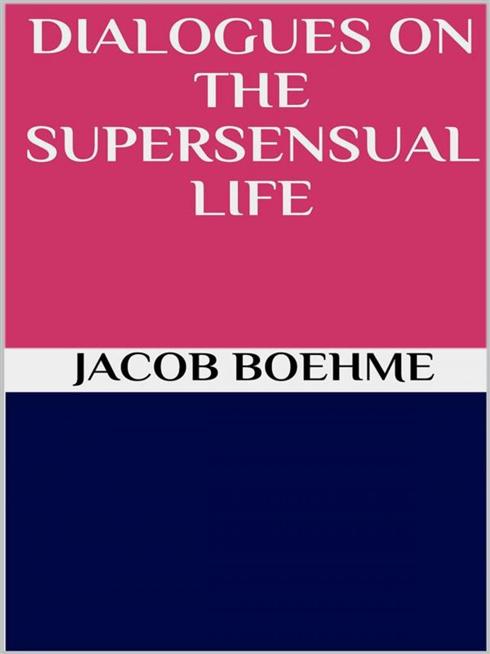 Big bigCover of Dialogues on the Supersensual Life