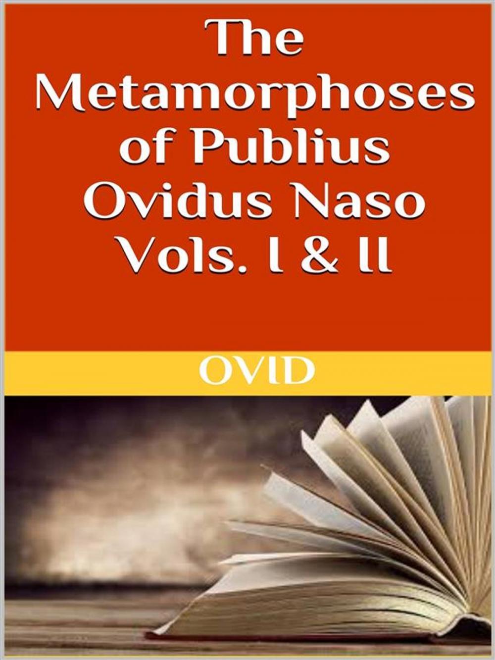 Big bigCover of The Metamorphoses of Publius Ovidus Naso Vols. I & II