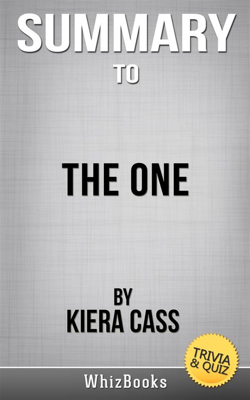 Big bigCover of Summary of The One by Kiera Cass (Trivia/Quiz Reads)