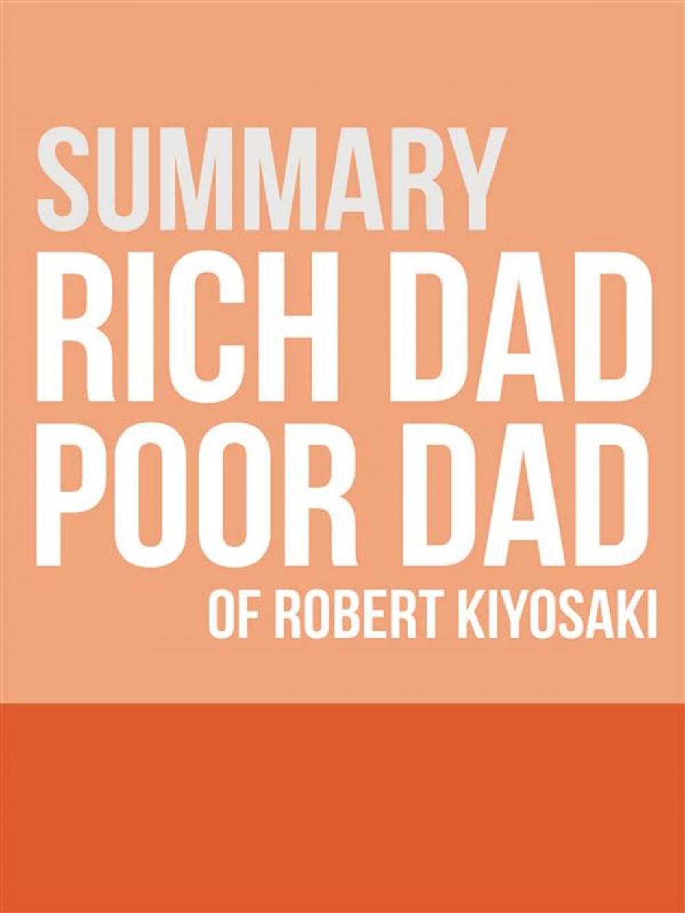 Big bigCover of Summary - Rich Dad Poor Dad