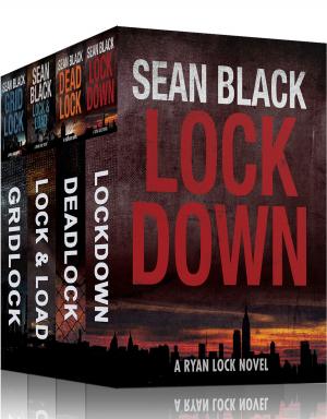 Cover of the book 4 Ryan Lock Thrillers: Lockdown; Deadlock; Lock & Load; Gridlock by Sean Black