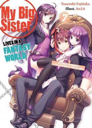 Cover of the book My Big Sister Lives in a Fantasy World: The World's Strongest Little Brother Vs. The Evil God?! by Dojyomaru