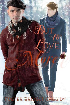 Cover of the book But to Love More by J. Scott Coatsworth