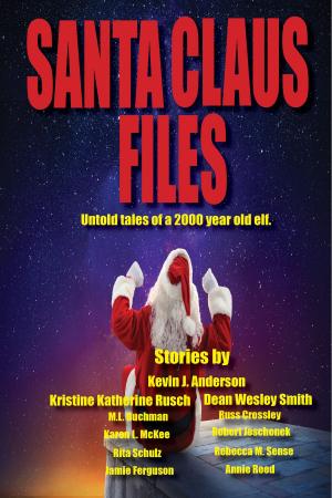 Cover of the book Santa Claus Files by Kevin J. Anderson, Lisa Mangum, Robert Jeschonek, Harvey Stanbrough, Russ Crossley, Charles Eugene Anderson, Rita Schulz, Marcelle Dube, Leslie Claire Walker, Dean Wesley Smith, Deb Logan