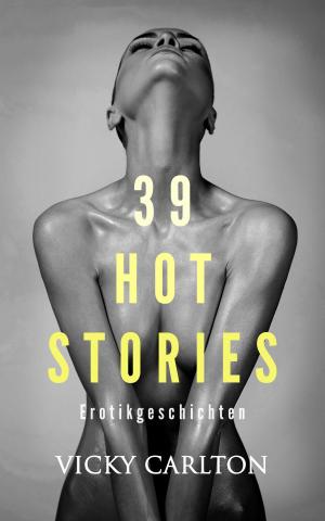 Cover of the book 39 Hot Stories. Erotikgeschichten by Potty Pants