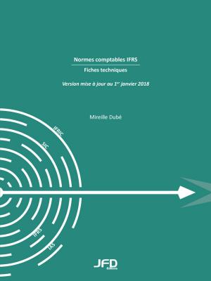 Cover of the book Normes comptables IFRS : fiches techniques, version mise à jour au 1er janvier 2018 by Patricia Marchand, Caroline Bisson