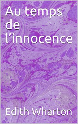 Cover of the book Au temps de l’innocence by Maxime Du Camp