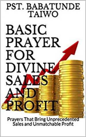 Cover of the book BASIC PRAYER FOR DIVINE SALES AND PROFIT by Schimonach Ilarion