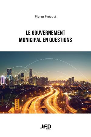 Cover of the book Le gouvernement municipal en questions by Pierre-Paul Gingras, Laurent Bourdeau