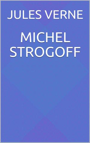 Cover of the book Michel Strogoff by Henri Focillon