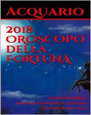 Book cover of ACQUARIO 2018 OROSCOPO della FORTUNA