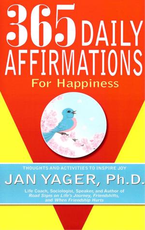 Cover of the book 365 Daily Affirmations for Happiness by Jan Yager, Ph.D.