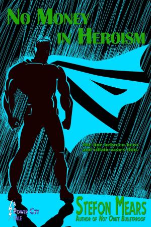 Cover of the book No Money in Heroism by Stefon Mears