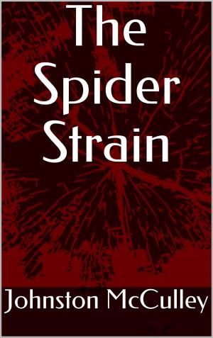 Cover of the book The Spider Strain by Robert A. Hunt