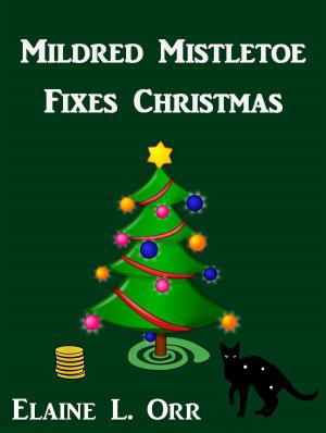 Book cover of Mildred Mistletoe Fixes Christmas