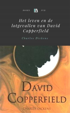 Cover of the book Het leven en de lotgevallen van David Copperfield by Pieter Jacob Andriessen