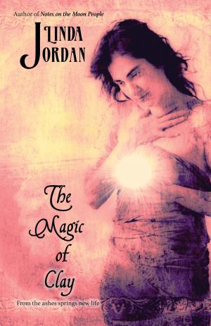 Cover of the book The Magic of Clay by Linda Jordan