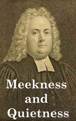 bigCover of the book Meekness and Quietness of Spirit by 