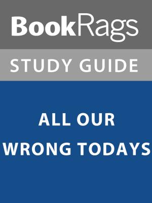 bigCover of the book Summary & Study Guide: All Our Wrong Todays by 