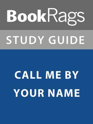 bigCover of the book Summary & Study Guide: Call Me By Your Name by 