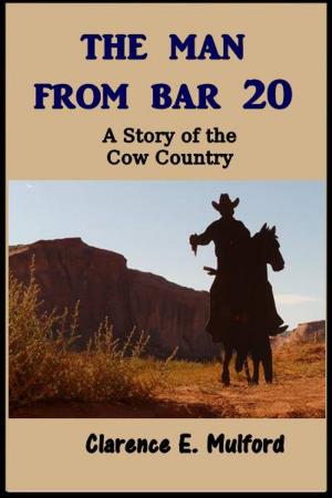Cover of the book The Man From Bar 20 by John Kendrick Bangs