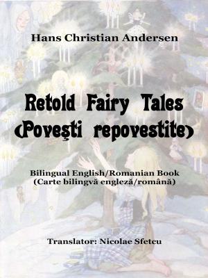 Cover of the book Retold Fairy Tales (Poveşti repovestite) by Olivia Gates