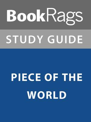 Cover of the book Summary & Study Guide: Piece of the World by BookRags