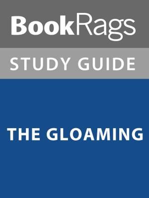 Cover of the book Summary & Study Guide: The Gloaming by BookRags