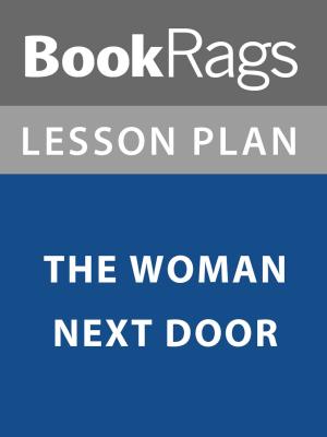 Cover of the book Lesson Plan: The Woman Next Door by Christopher Bruce