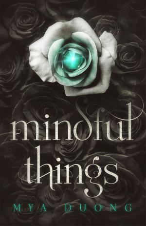 Cover of the book Mindful Things by Arvel Amaya